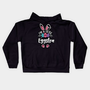 I'M A Little Eggstra Easter Day Bunny Eggs HapEaster Kids Hoodie